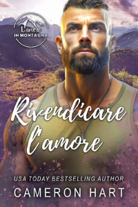 Cameron Hart — Rivendicare l’amore (L’amore in Montagna Vol. 2) (Italian Edition)