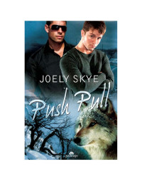 Joely Skye — Push Pull: Wolf Town, Book 2