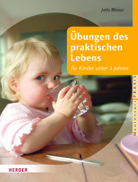 Bläsius, Jutta — Übungen des praktischen Lebens für Kinder unter 3 Jahren