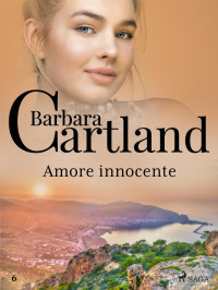 Barbara Cartland — Amore innocente (La collezione eterna di Barbara Cartland 23)