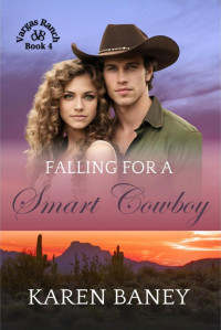 Karen Baney — Falling For A Smart Cowboy (Vargas Ranch #04)