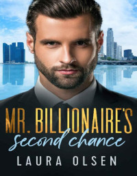 Laura Olsen — Mr. Billionaire's Second Chance: Enemies to Lovers