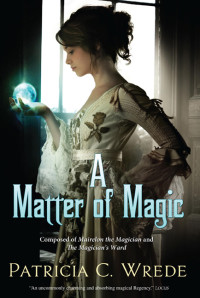 Patricia C. Wrede — A Matter of Magic