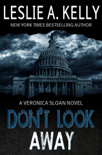 Leslie A. Kelly — Don't Look Away (Veronica Sloan)