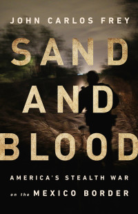 John Carlos Frey — Sand and Blood