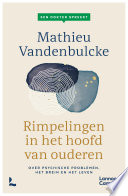 Mathieu Vandenbulcke — Een dokter spreekt. Rimpelingen in het hoofd van ouderen