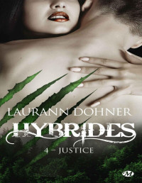 Laurann Dohner [Laurann Dohner] — Hybrides, Tome 4 - Justice