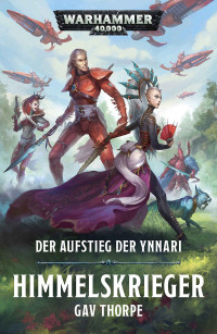 Gav Thorpe — Der Aufstieg der Ynnari: Himmelskrieger 