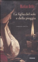 Markus Orths — La figlia del sole e della pioggia