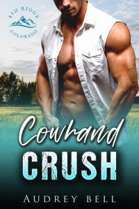 Audrey Bell — Cowhand Crush (Ash Ridge: Colorado Cowboys Book 4)