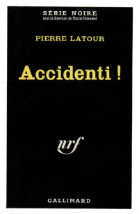 Accidenti ! — Pierre Latour