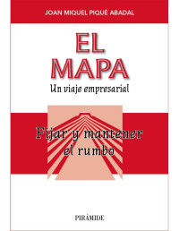 Joan Miquel Piqué Abadal [Piqué Abadal, Joan Miquel] — El mapa (Empresa Y Gestión) (Spanish Edition)