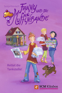 Sonja Kientsch; — Fanny und die Muffinbande - Band 2