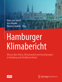 Storch, Hans von & Meinke, Insa & Claußen, Martin — Hamburger Klimabericht · Wissen über Klima, Klimawandel und Auswirkungen in Hamburg und Norddeutschland