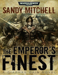 Sandy Mitchell — The Emperor's Finest