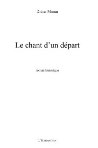 Didier Mireur; — Le chant d'un dpart