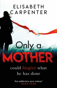 Elisabeth Carpenter — Only a Mother