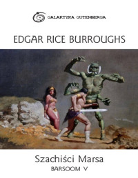 Edgar Rice Burroughs — 5. Szachiści Marsa