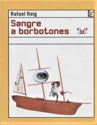 Rafael Reig — SANGRE A BORBOTONES