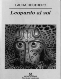 Laura Restrepo — Leopardo Al Sol