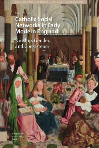 Susan M. Cogan — Catholic Social Networks in Early Modern England