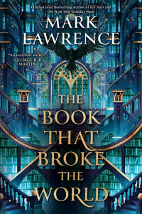 Mark Lawrence — The Book That Broke the World