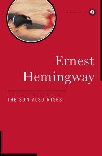 Ernest Hemingway — The Sun Also Rises