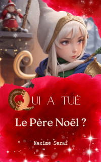 Maxime Seraf — Qui a tué le père Noël