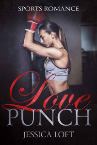 Jessica Loft — Love Punch