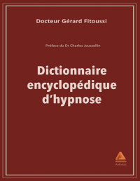 Gérard Fitoussi — Dictionnaire encyclopédique d'hypnose