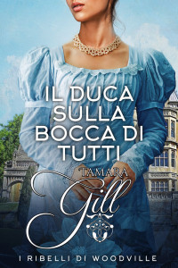 Gill, Tamara & Gill, Tamara — Il Duca sulla Bocca di Tutti (Italian Edition)