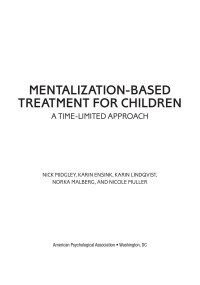 Midgley, Nick;Ensink, Karin;American Psychological Association;Lindqvist, Karin;Malberg, Norka T.;Muller, Nicole; — Mentalization-Based Treatment for Children