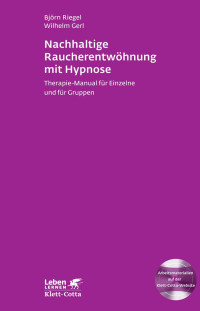 Björn Riegel;Wilhelm Gerl — Nachhaltige Raucherentwöhnung mit Hypnose