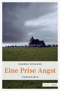 Nygaard, Hannes [Nygaard, Hannes] — Eine Prise Angst - Kurzkrimis