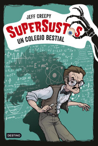 Jeff Creepy — Supersustos. Un colegio bestial