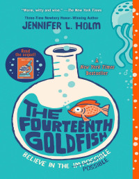 Jennifer L. Holm [Holm, Jennifer L.] — The Fourteenth Goldfish