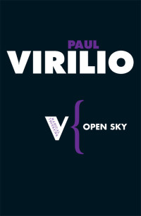 Paul Virilio; — Open Sky