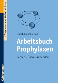 Ulrich Kamphausen — Arbeitsbuch Prophylaxen: Lernen – Üben – Anwenden