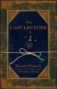 Randy Pausch — The Last Lecture