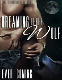 Ever Coming [Coming, Ever] — Dreaming Of Her Wolf (A BBW Shifter Romance)