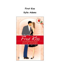 Kylie Adams — [Bridesmaid's Chronicles 02] - First Kiss.doc