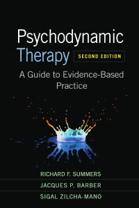 Richard F. Summers , Jacques P. Barber , Sigal Zilcha-Mano — Psychodynamic Therapy: A Guide to Evidence-Based Practice, second edition
