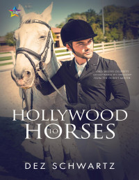 Dez Schwartz — Hollywood to Horses