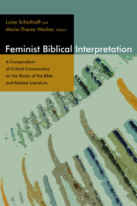 Luise Schottroff;Marie-Theres Wacker; — Feminist Biblical Interpretation