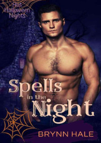 Brynn Hale — Spells in the night (Hot Halloween nights 1)