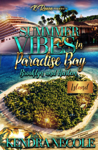 Necole, Kendra — Summer Vibes In Paradise Bay: Brooklyn & Harlem