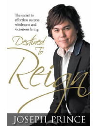 Joseph Prince — Destined to Reign