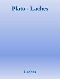 Laches — Plato - Laches