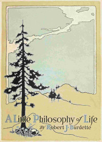 Robert J. Burdette — A Little Philosophy of Life