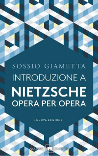 Sossio Giametta — Introduzione a Nietsche opera per opera